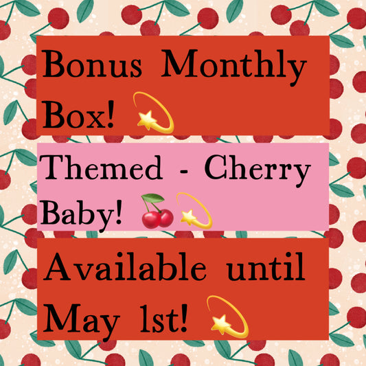 April Bonus Monthly Box - Cherry Baby! 🍒💫